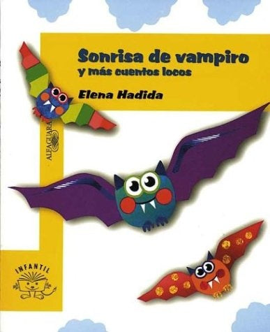 SONRISA DE VAMPIRO Y MAS CUENTOS LOCOS.. | Elena Hadida