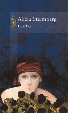 LA SELVA.. | Alicia Steimberg