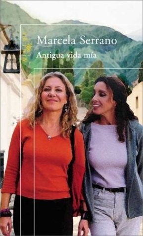 Antigua vida mia * | Marcela Serrano
