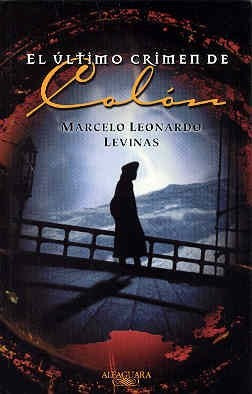 EL ULTIMO CRIMEN DE COLON.. | Marcelo Leonardo Levinas
