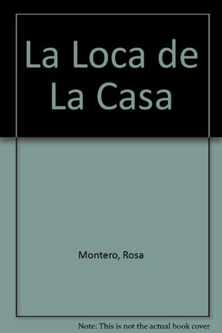 La loca de la casa | Rosa Montero