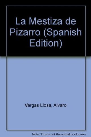 LA MESTIZA DEL PIZARRO.. | Álvaro Vargas