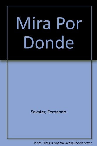 MIRA POR DONDE* | Fernando Savater