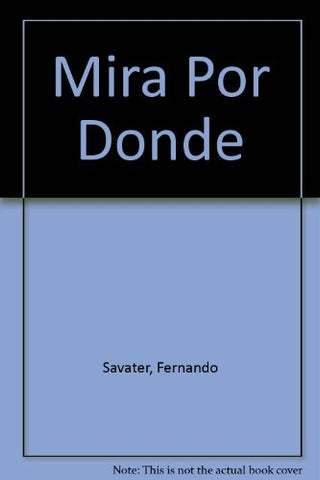 MIRA POR DONDE* | Fernando Savater