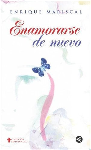 ENAMORARSE DE NUEVO.. | ENRIQUE  MARISCAL