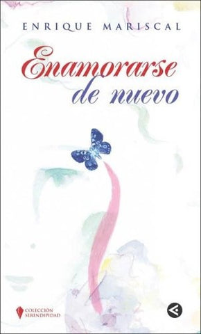 ENAMORARSE DE NUEVO.. | ENRIQUE  MARISCAL
