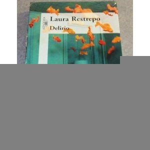 DELIRIO.. | Laura Restrepo