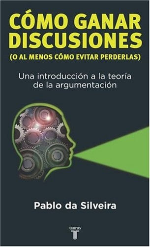 Como ganar discusiones o al menos como evitar perderlas (AUT) | Pablo Da Silveira