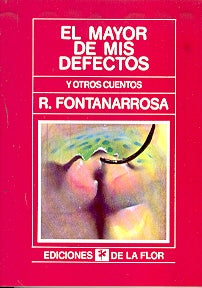 EL MAYOR DE MIS DEFECTOS.. | Roberto Fontanarrosa