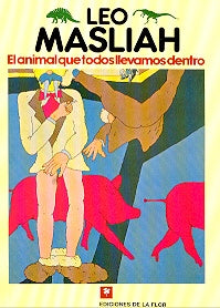 EL ANIMAL QUE TODOS LLEVAMOS DENTRO | Leo Masliah