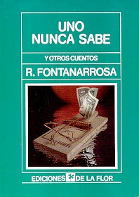 Uno nunca sabe y otros cuentos  | Rodolfo O. Fontanarrosa