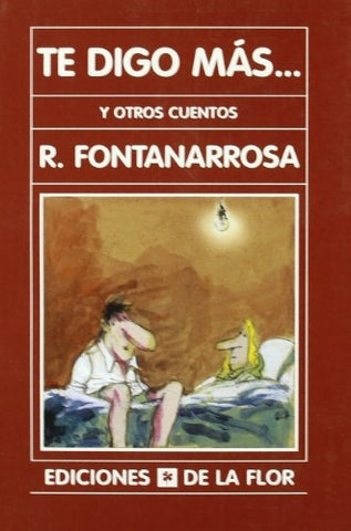 TE DIGO MAS.. | Roberto Fontanarrosa