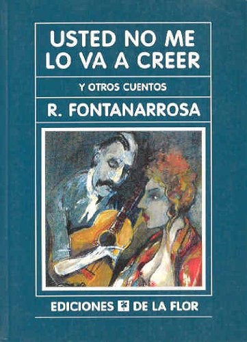 USTED NO ME VA A CREER.. | Roberto Fontanarrosa