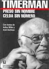 TIMERMAN: PRESO SIN NOMBRE CELDA SIN NUMERO.. | Jacobo Timerman