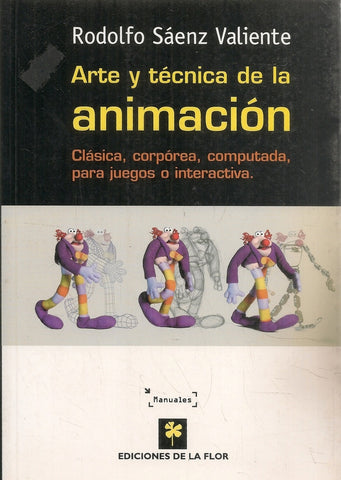 ARTE Y TÉCNICA DE ANIMACIÓN.. | Rodolfo Saenz Valiente