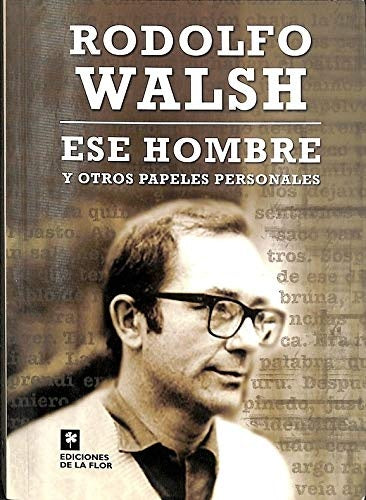 Ese hombre y otros papeles personales | Walsh, Link