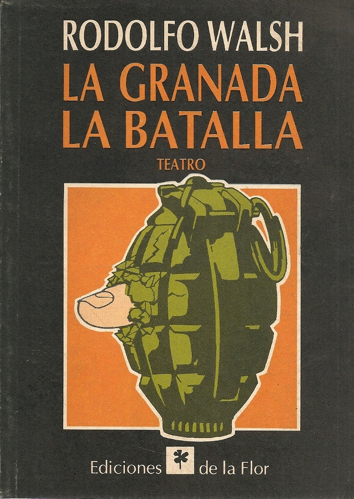 Granada y la batalla, La | Rodolfo J. Walsh