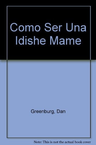COMO SER UNA IDISCHE MAME | Greenburg-Steimberg
