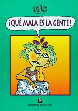 ¡ QUE MALA ES LA GENTE ! | Quino