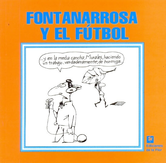 Fontanarrosa y el fútbol | Roberto Fontanarrosa