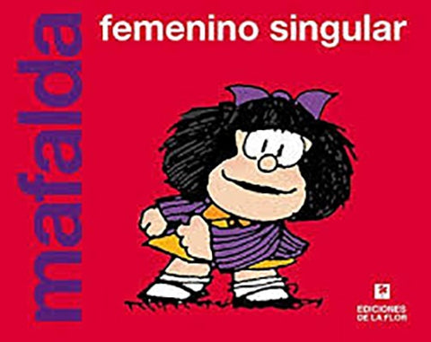 MAFALDA FEMENINO SINGULAR  | Quino