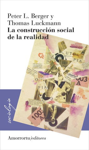 LA CONSTRUCCIÓN SOCIAL DE LA REALIDAD.. | Luckmann-Berger-Zuleta