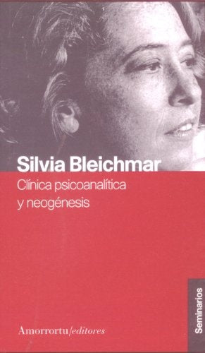 Clínica psicoanalítica y neogénesis  | Silvia Bleichmar