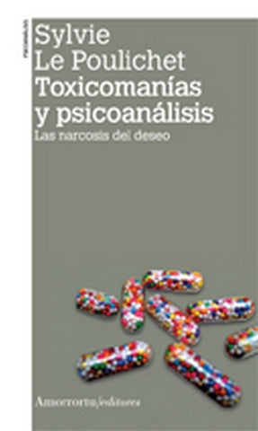 TOXICOMANIAS Y PSICOANALISIS.. | SILVIE LE POULICHET