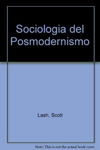 SOCIOLOGIA DE LA POSMODERNIDAD | Lash-Eguía