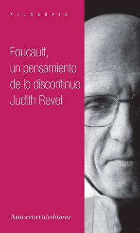 Foucault, un pensamiento de lo discontinuo | Judith Revel