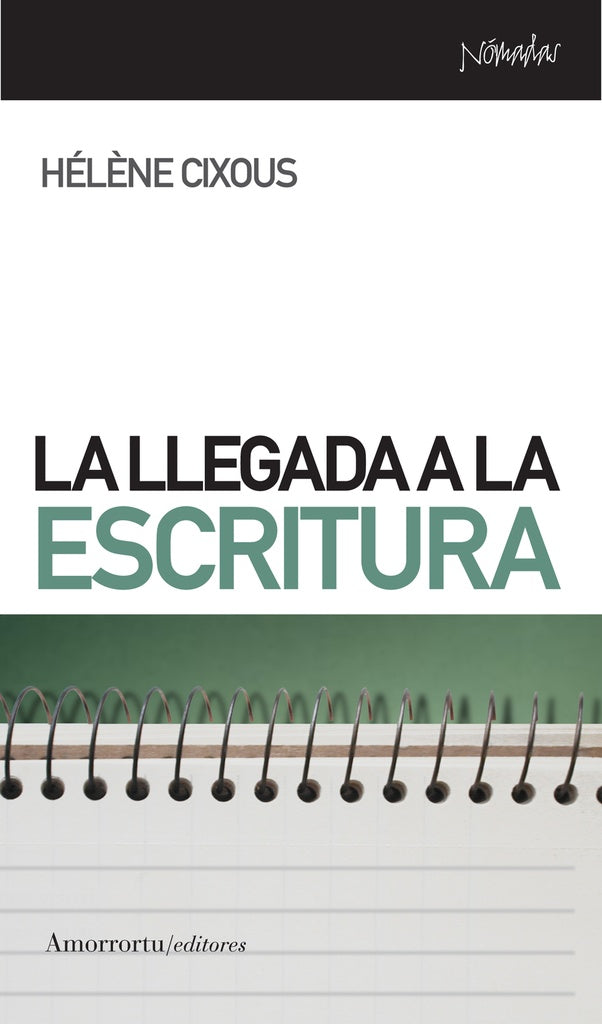 LA LLEGADA A LA ESCRITURA.. | Hélène Cixous