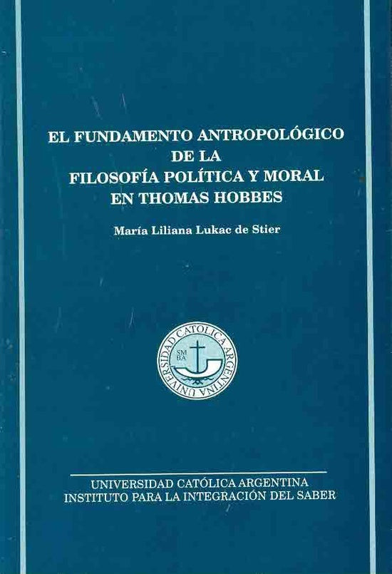 Fundamento antropológico de la filosofía moral en Thomas Hobbes, El | María Liliana Lucak de Stier