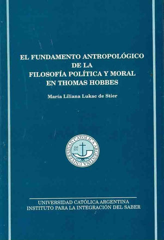 Fundamento antropológico de la filosofía moral en Thomas Hobbes, El | María Liliana Lucak de Stier