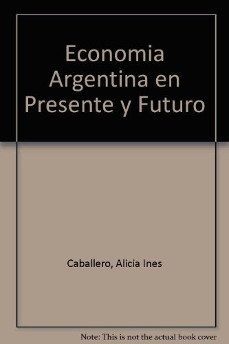 Economía argentina en presente y futuro | Alicia Caballero