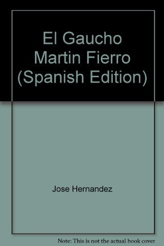 El Gaucho Martín Fierro = The Gaucho Martín Fierro | Hernández-Owen