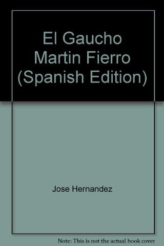 EL Gaucho Martín Fierro = The Gaucho Martín Fierro | Hernández-Owen