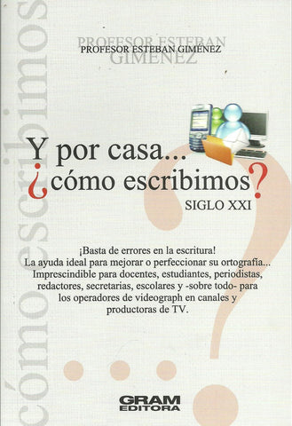 Y POR CASA COMO ESCRIBIMOS SIGLO XXI.. | Esteban Giménez