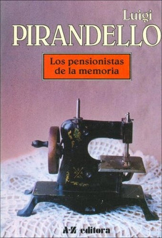 LOS PENSIONISTAS DE LA MEMORIA | Luigi Pirandello