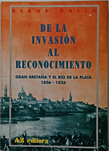 DE LA INVASIÓN AL RECONOCIMIENTO.. | Klaus Gallo
