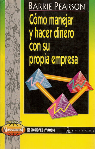 Cómo manejar y hacer dinero con su propia empresa  | Barrie  Pearson