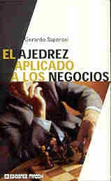 Ajedrez aplicado a los negocios, El | Gerardo Saporosi