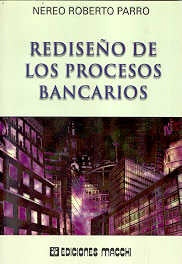 Rediseño de los procesos bancarios | Nereo Roberto Parro