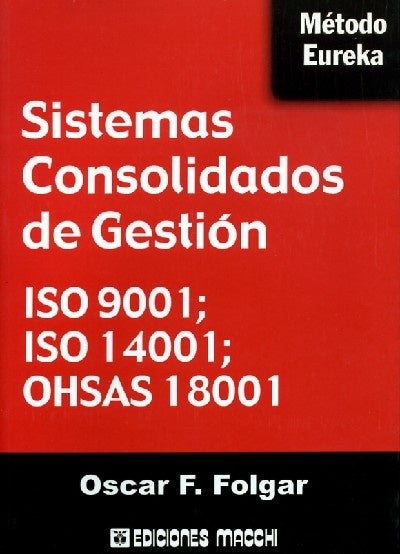 Sistemas consolidados de gestión ISO 9001, ISO 14001, OHSAS 18001 | Oscar Francisco Folgar