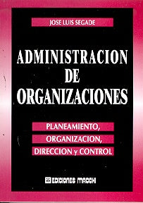 Administración de organizaciones | José Luis Segade