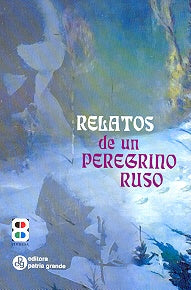 RELATOS DE UN PEREGRINO RUSO. | María Luisa Luna