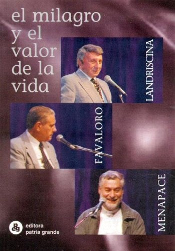 Milagro y el valor de la vida, El | Menapace-Landriscina-Favaloro