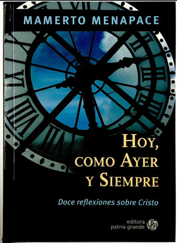 hoy, como ayer y siempre | Mamerto Menapace