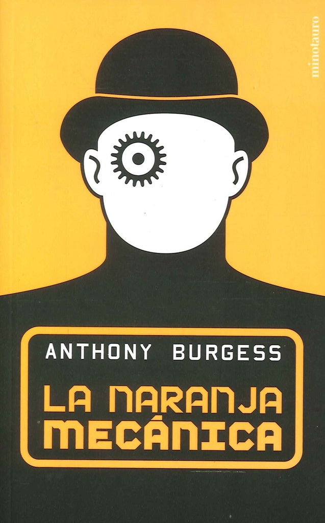 LA NARANJA MECANICA.. | Anthony Burgess