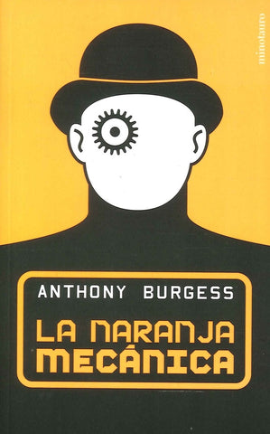 LA NARANJA MECANICA.. | Anthony Burgess
