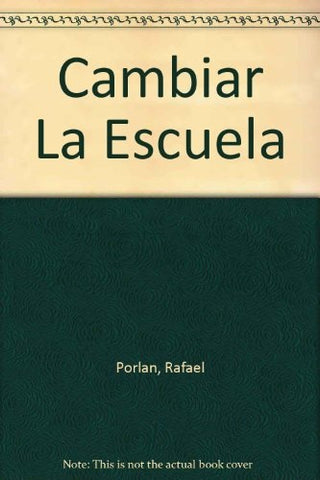CAMBIAR LA ESCUELA.. | Rafael Porlán